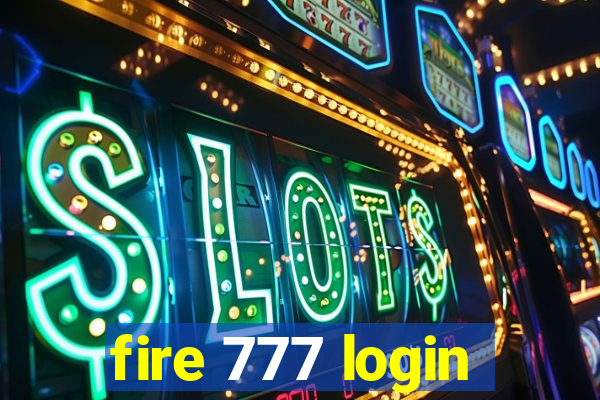 fire 777 login